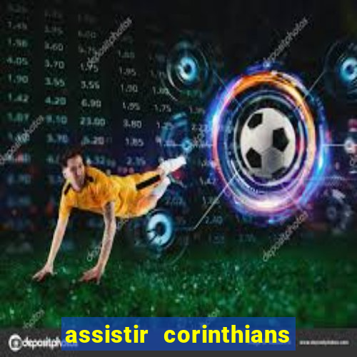 assistir corinthians x palmeiras ao vivo futemax